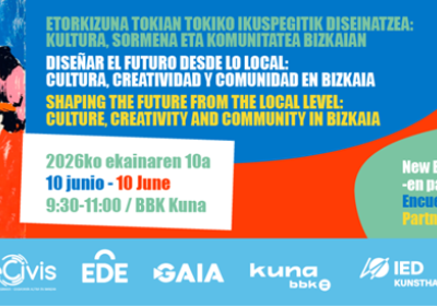 Diseñar el futuro desde lo local: Cultura, Creatividad y Comunidad en Bizkaia